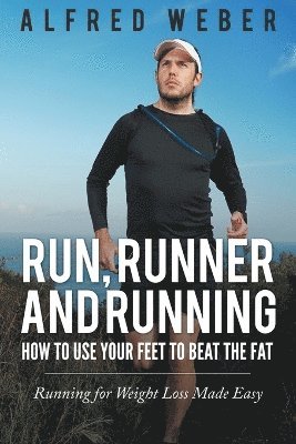 Alfred Weber - Run, Runner and Running, Häftad
