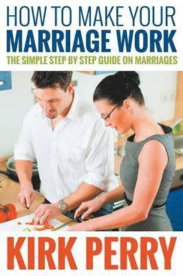 bokomslag How to Make Your Marriage Work