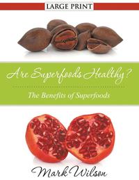 bokomslag Are Superfoods Healthy? (Large Print)