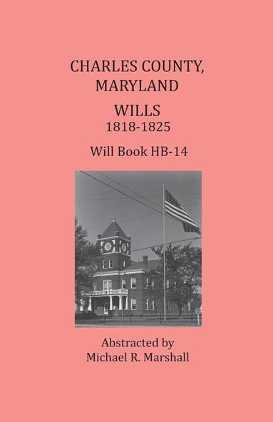 bokomslag Charles County, Maryland, Wills 1818-1825