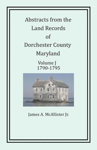 bokomslag Abstracts from the Land Records of Dorchester County, Maryland, Volume J