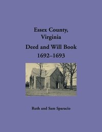 bokomslag Essex County, Virginia Deed and Will Book 1692-1693