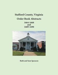 bokomslag Stafford County, Virginia Order Book Abstracts 1664-1668 and 1689-1690