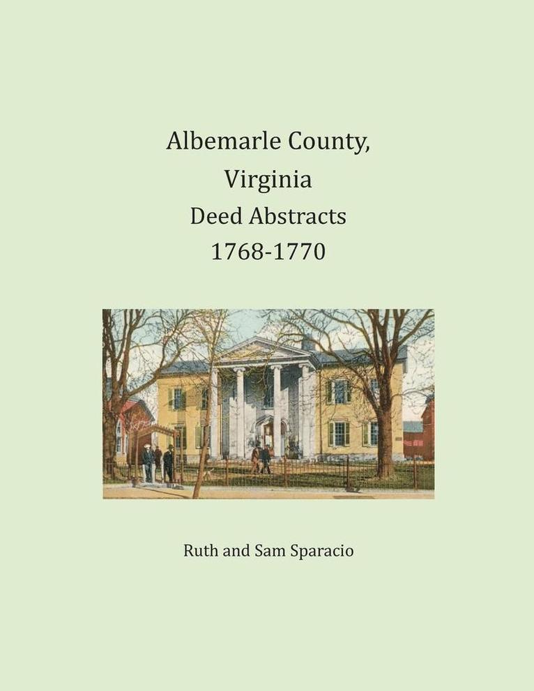 Albemarle County, Virginia Deed Abstracts 1768-1770 1
