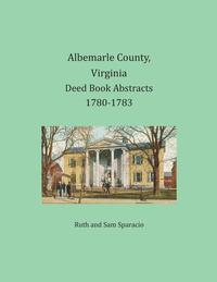 bokomslag Albemarle County, Virginia Deed Book Abstracts 1780-1783
