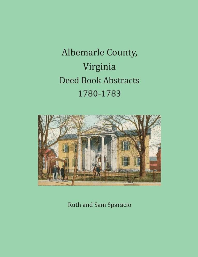 Albemarle County, Virginia Deed Book Abstracts 1780-1783 1