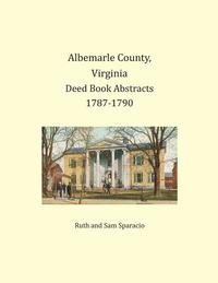 bokomslag Albemarle County, Virginia Deed Book Abstracts 1787-1790