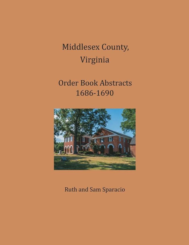 Middlesex County, Virginia Order Book Abstracts 1686-1690 1