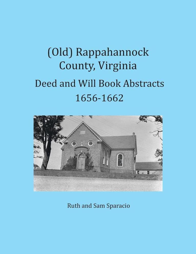 (Old) Rappahannock County, Virginia Deed and Will Book Abstracts 1656-1662 1