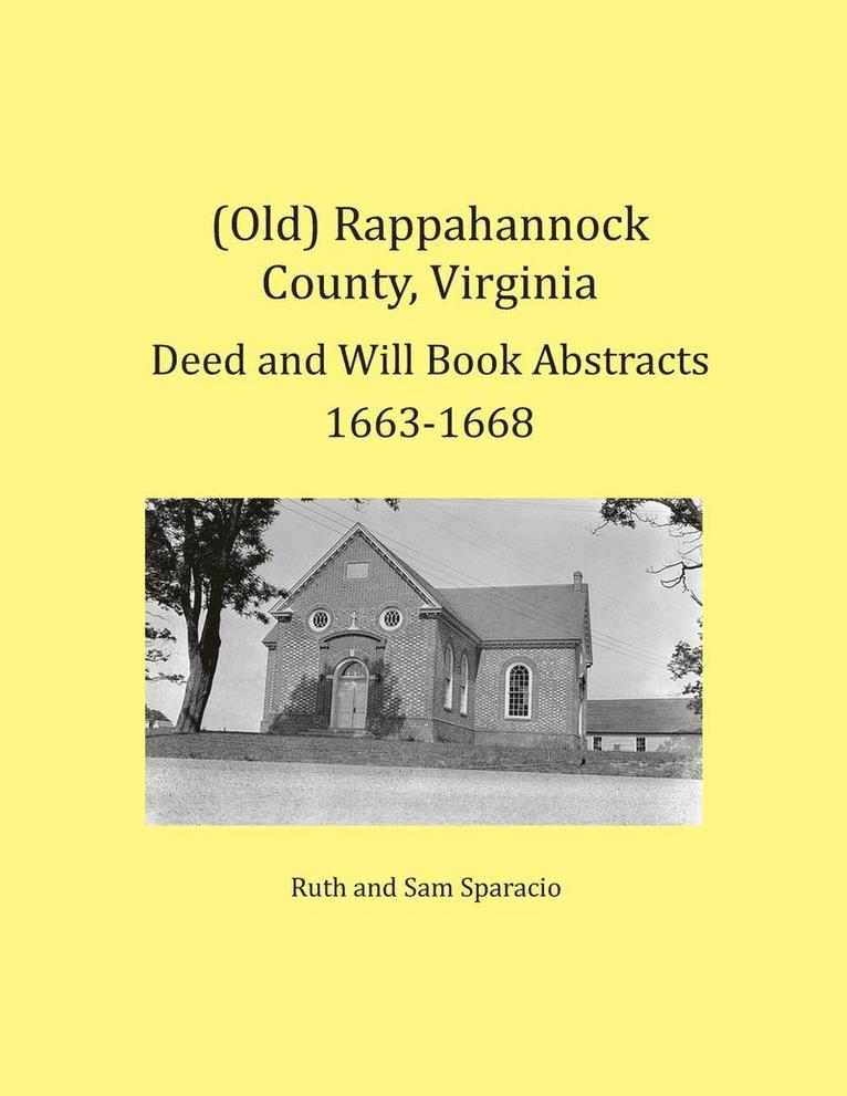 (Old) Rappahannock County, Virginia Deed and Will Book Abstracts 1663-1668 1