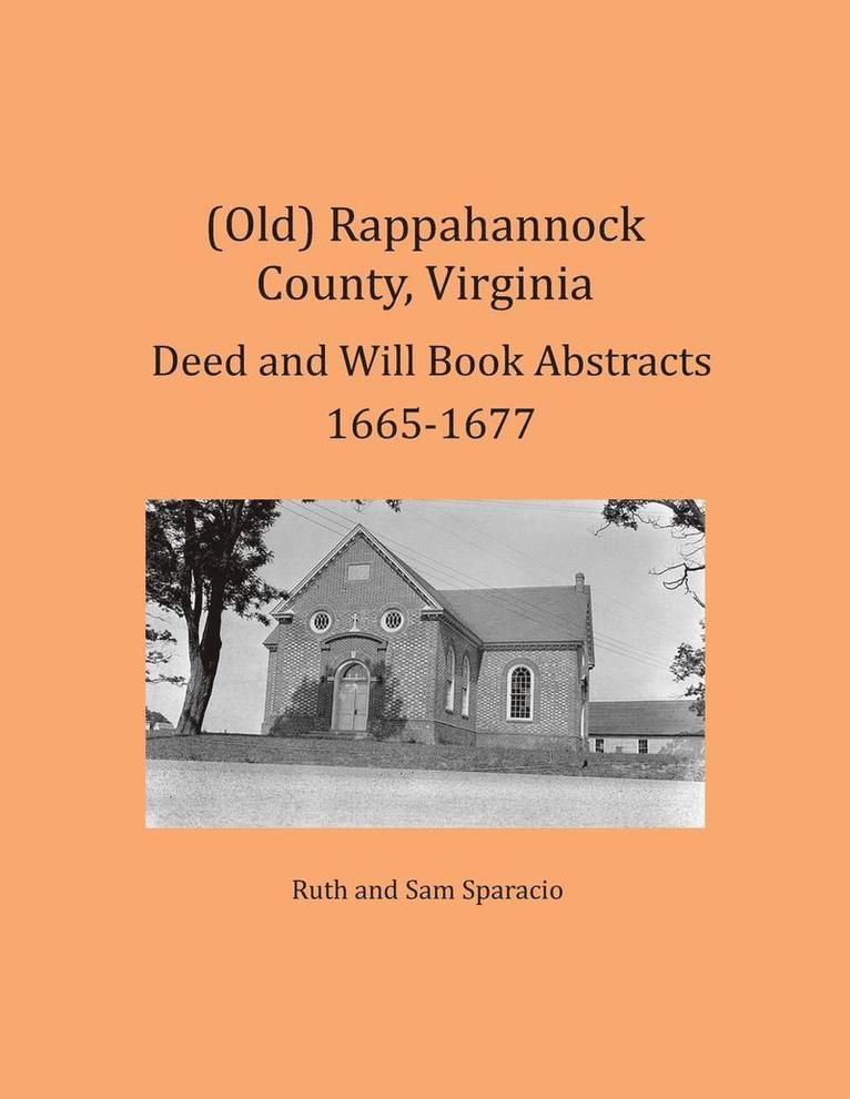 (Old) Rappahannock County, Virginia Deed and Will Book Abstracts 1665-1677 1