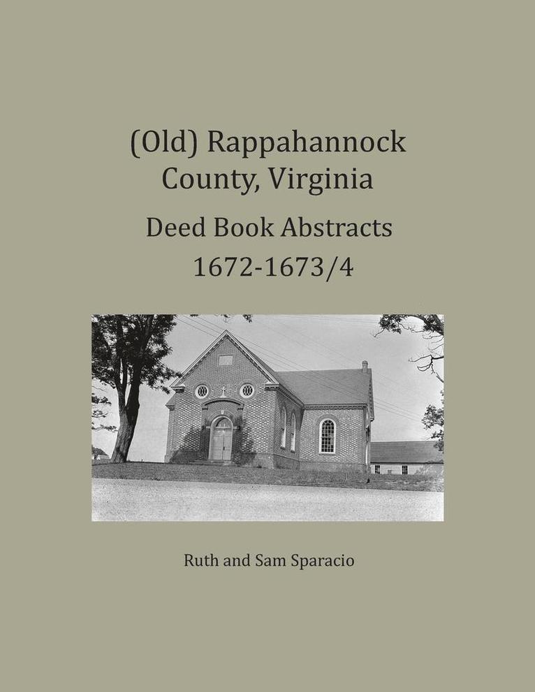 (Old) Rappahannock County, Virginia Deed Book Abstracts 1672-1673/4 1