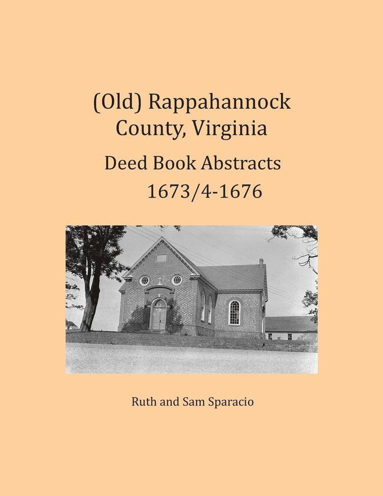 (Old) Rappahannock County, Virginia Deed Book Abstracts 1673/4-1676 1