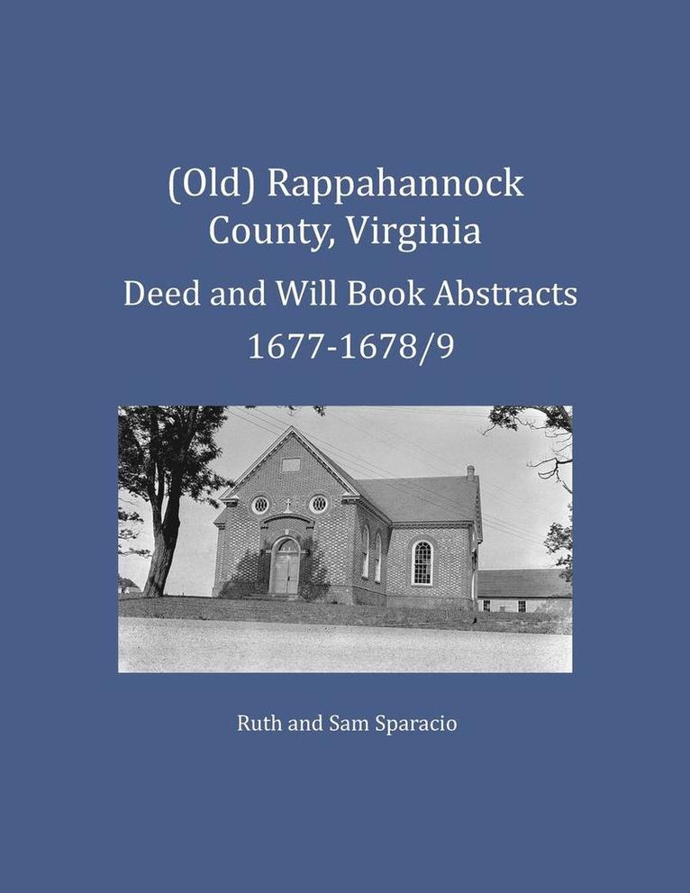 Ruth Sparacio, Sam Sparacio - (Old) Rappahannock County, Virginia Deed and Will Book Abstracts 1677-1678/9, Häftad