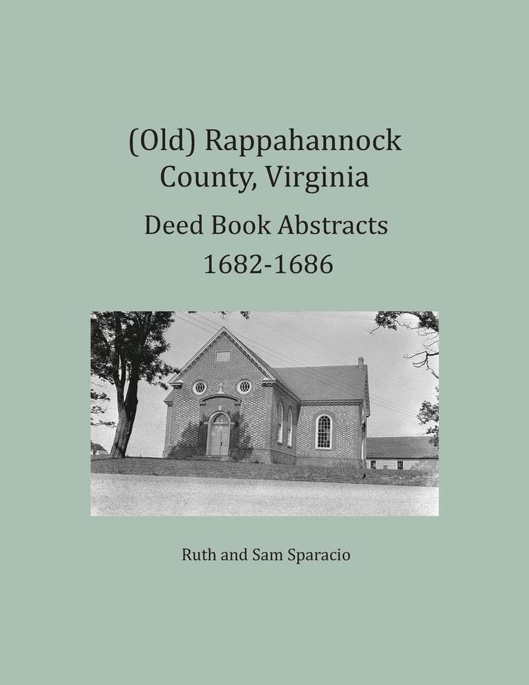 (Old) Rappahannock County, Virginia Deed Book Abstracts 1682-1686 1