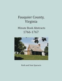 bokomslag Fauquier County, Virginia Minute Book Abstracts 1766-1767