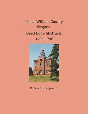 bokomslag Prince William County, Virginia Deed Book Abstracts 1794-1796