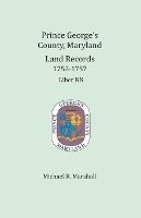 bokomslag Prince George's County, Maryland, Land Records 1752-1757: Liber NN