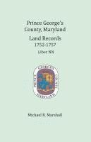 bokomslag Prince George's County, Maryland, Land Records 1752-1757: Liber NN