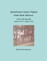 bokomslag Spotsylvania County, Virginia Order Book Abstracts 1724-1730, Part III