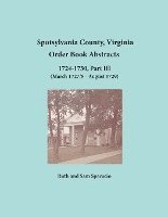 Spotsylvania County, Virginia Order Book Abstracts 1724-1730, Part III 1