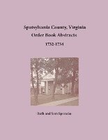 Spotsylvania County, Virginia Order Book Abstracts 1732-1734 1