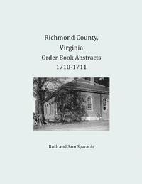 bokomslag Richmond County, Virginia Order Book Abstracts 1710-1711