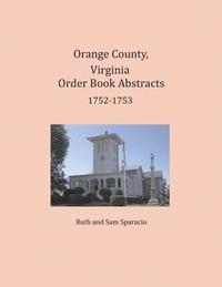 bokomslag Orange County, Virginia Order Book Abstracts 1752-1753