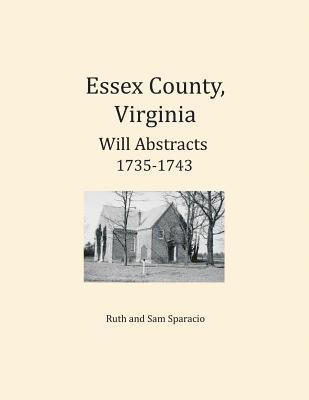 bokomslag Essex County, Virginia Will Abstracts 1735-1743