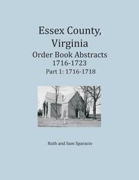 bokomslag Essex County, Virginia Order Book Abstracts 1716-1723, Part I