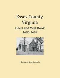 bokomslag Essex County, Virginia Deed and Will Abstracts 1695-1697