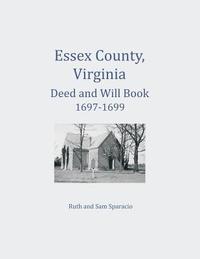 bokomslag Essex County, Virginia Deed and Will Abstracts 1697-1699