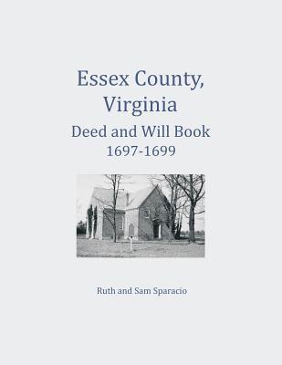 Essex County, Virginia Deed and Will Abstracts 1697-1699 1