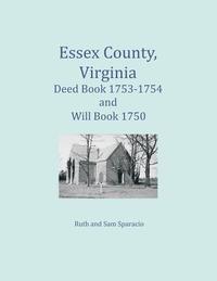 bokomslag Essex County, Virginia Deed Book 1753-1754 and Will Book 1750