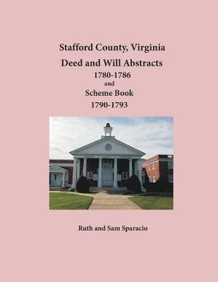 bokomslag Stafford County, Virginia Deed and Will Abstracts 1780-1786 and Scheme Book 1790-1793