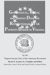 bokomslag Genealogical, Burial, and Service Data for Revolutionary War Patriots Buried in Virginia