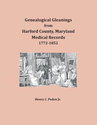 Genealogical Gleanings from Harford County, Maryland, Medical Records 1