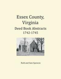bokomslag Essex County, Virginia Deed Book Abstracts, 1742-1745