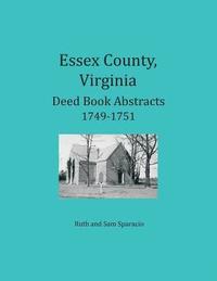 bokomslag Essex County, Virginia Deed Book Abstracts 1749-1751