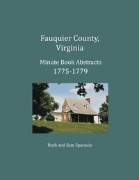 bokomslag Fauquier County, Virginia Minute Book Abstracts 1775-1779