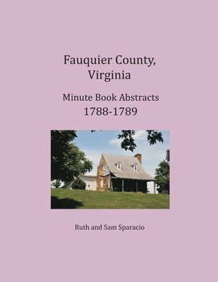 bokomslag Fauquier County, Virginia Minute Book Abstracts 1788-1789