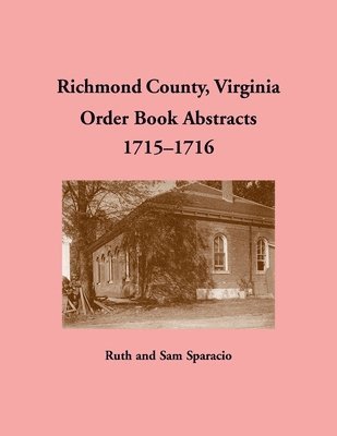 bokomslag Richmond County, Virginia Order Book Abstracts 1715-1716