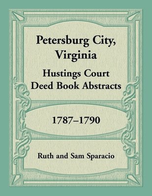 Petersburg City, Virginia Hustings Court Deed Book, 1787-1790 1