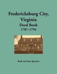 bokomslag Fredericksburg City, Virginia Deed Book, 1787-1794