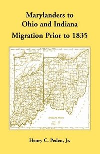 bokomslag Marylanders to Ohio and Indiana, Migration Prior to 1835
