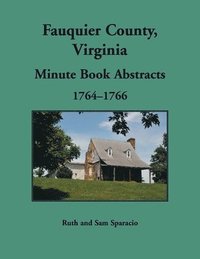 bokomslag Fauquier County, Virginia Minute Book, 1764-1766