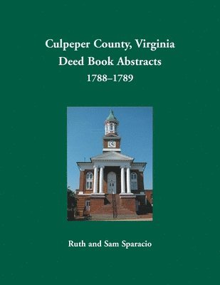 Culpeper County, Virginia Deed Book Abstracts 1788-1789 1