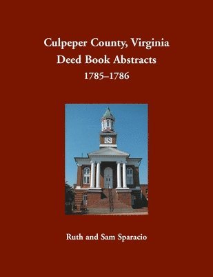 bokomslag Culpeper County, Virginia Deed Book Abstracts 1785-1786