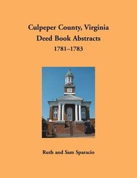 bokomslag Culpeper County, Virginia Deed Book Abstracts, 1781-1783
