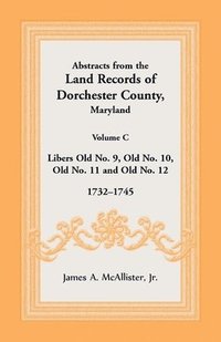 bokomslag Abstracts from the Land Records of Dorchester County, Maryland, Volume C